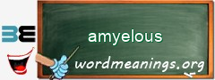 WordMeaning blackboard for amyelous